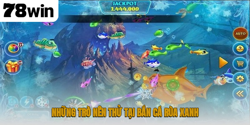 Bắn Cá Rùa Xanh – Thiên Đường Giải Trí Dành Cho Các Ngư Thủ 3 Những trò nên thử tại bắn cá Rùa Xanh
